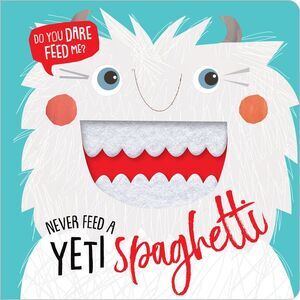 Never Feed a Yeti Spaghetti -- Make Believe Ideas